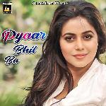 Pyaar Bhil Ba - Pramod Tiwari Song Download